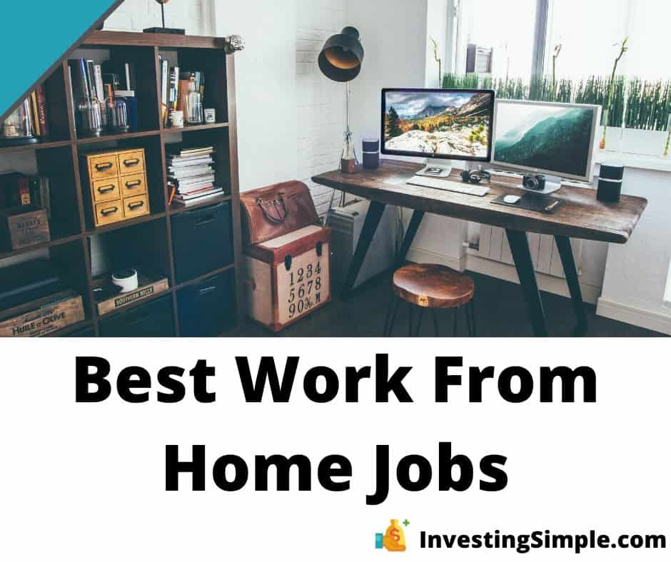 The 7 Best Work From Home Jobs In 2020 Investing Simple